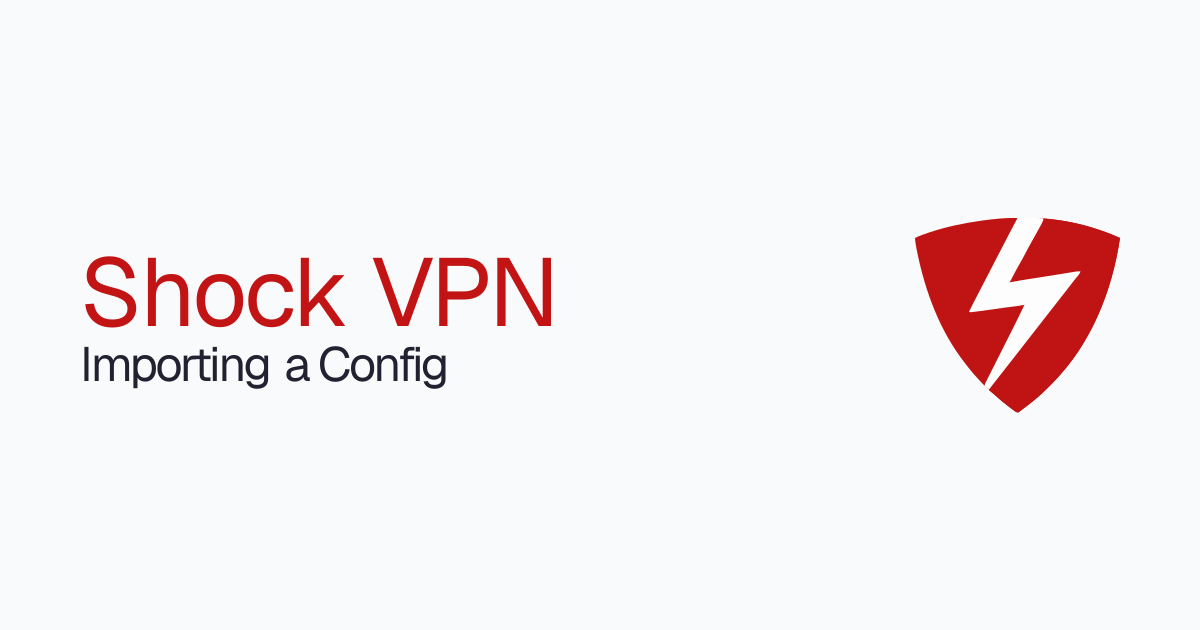 Importing a VPN Config with Shock VPN — Guide